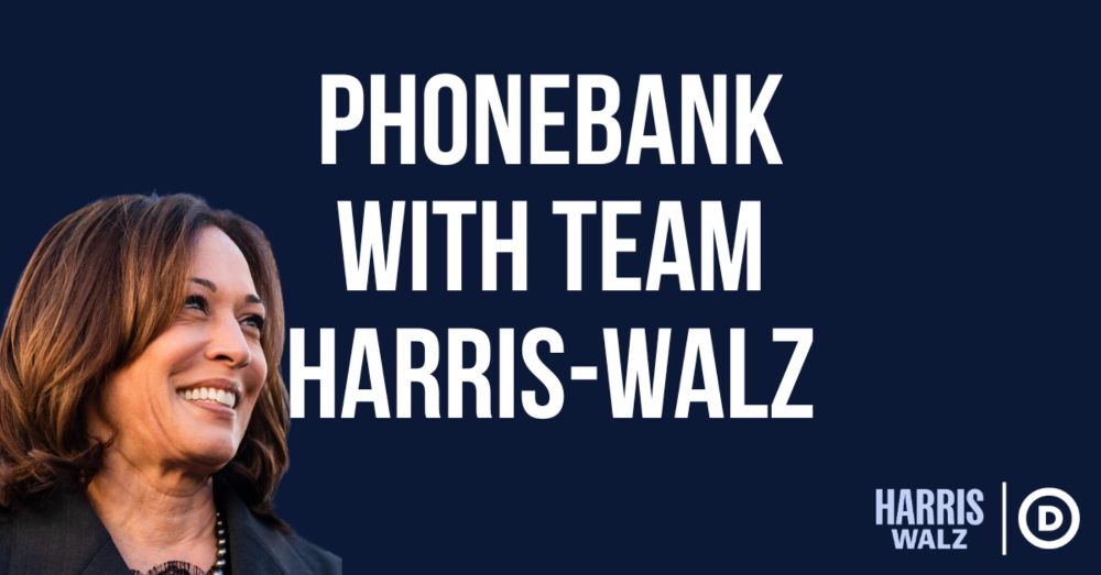 Phonebank with the Harris-Walz Organizing Team! · The Democratic National Committee