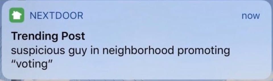 Post with logo of Nextdoor social media site, time "now," text "Trending Post - suspicious guy in neighborhood promoting 'voting'". 