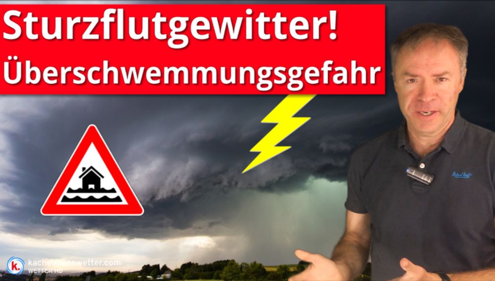 Sturzflutgewitter mit Überschwemmungs- und Unwettergefahr