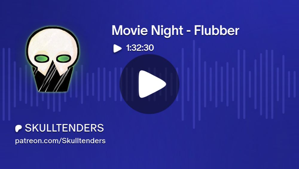 Movie Night - Flubber | SKULLTENDERS