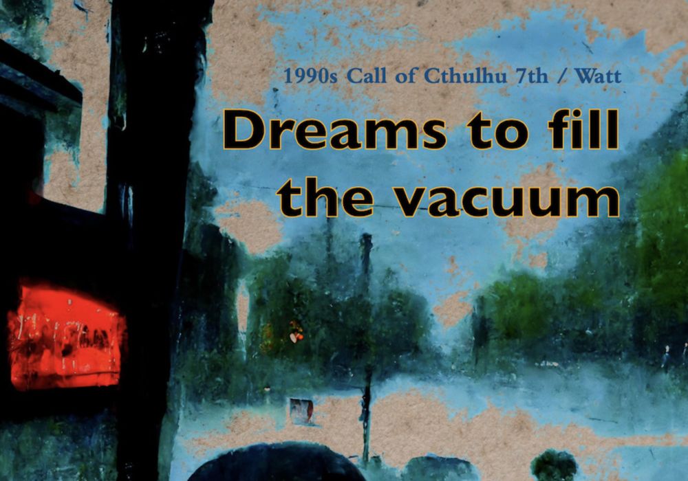 Miskatonic Monday #281: Dreams to Fill the Vacuum