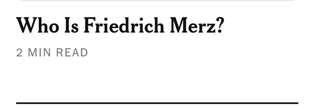 a screenshot of a NYT headline saying, "Who is Friedrich Merz?"