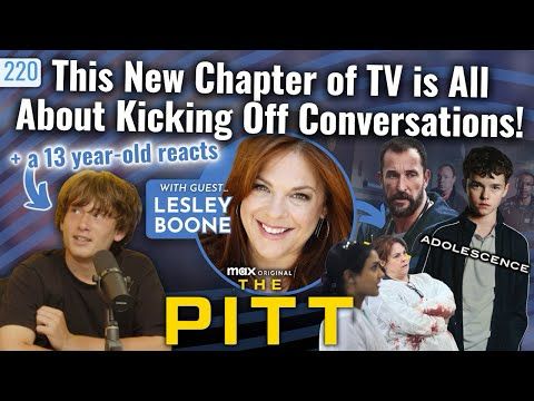 TV's Groundbreaking Dramas: Netflix's Adolescence, The Pitt on Max (w/ Lesley Boone, 'Nurse Lena')!