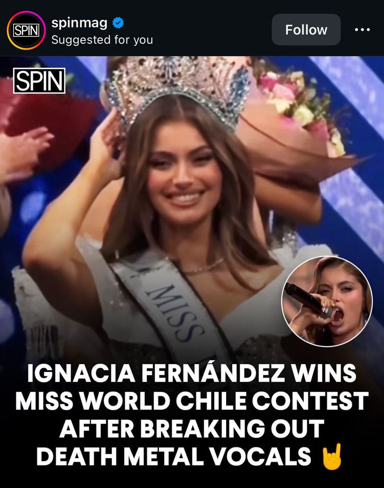 IG post from Spin Magazine, with a pageant queen smiling under a ginormous crown and the headline, “Ignacia Fernández wins Miss World Chile contest after breaking out death metal vocals”