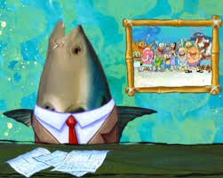 That one news anchor from Spongebob Squarepants that's just a photographic fish head stuffed into a cartoon suit and tie.