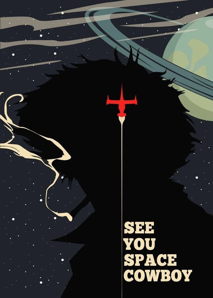 space background with a ringed planet, overlayed by a silhouette of Spike from Cowboy Bebop smoking a cigarette, with Swordfish 2 flying vertically  and the the text "see you space cowboy" over the silhoutte.
