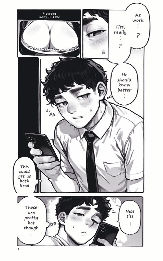 A webcomic where a guy gets a text message of a picture of boobs on his phone. He sighs, lamenting that his friend should stop sending him pictures like this while they're at work, as they both could get fired. He says "nice tits" reluctantly. Part 1 of 2.