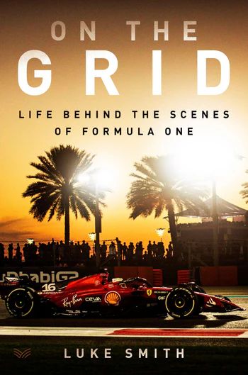 US cover of On the Grid by Luke Smith features a not quite sunset shot of a Ferrari F1 car in Abu Dhabi against a golden hour palm tree shot.