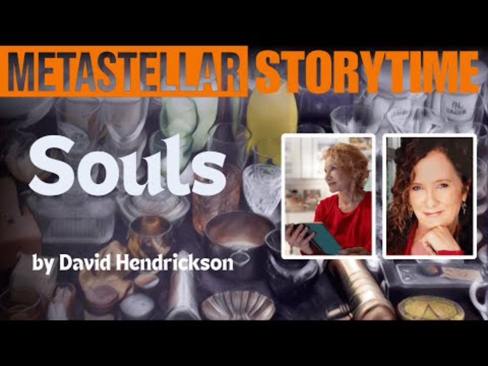 MetaStellar Storytime: Souls by David Hendrickson, read by Andrea Goyan