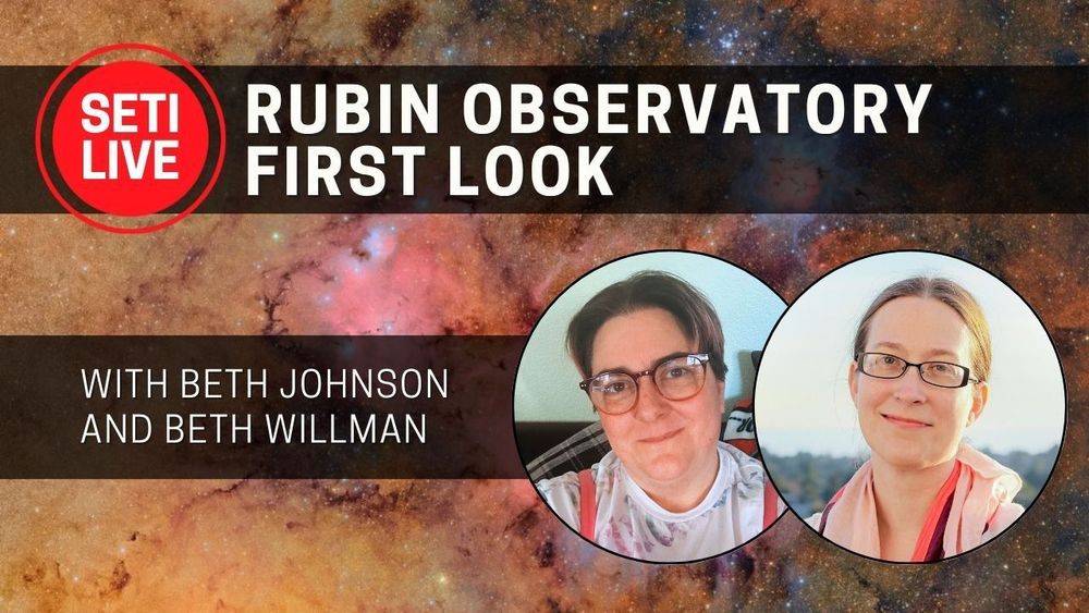 SETI Live record button logo. Text: Rubin Observatory First Look with Beth Johnson and Beth Willman. Background: Detailed image of the Trifid and Lagoon nebulae in oranges and pinks. Inset: Photos of Beth Johnson and Beth Willman.