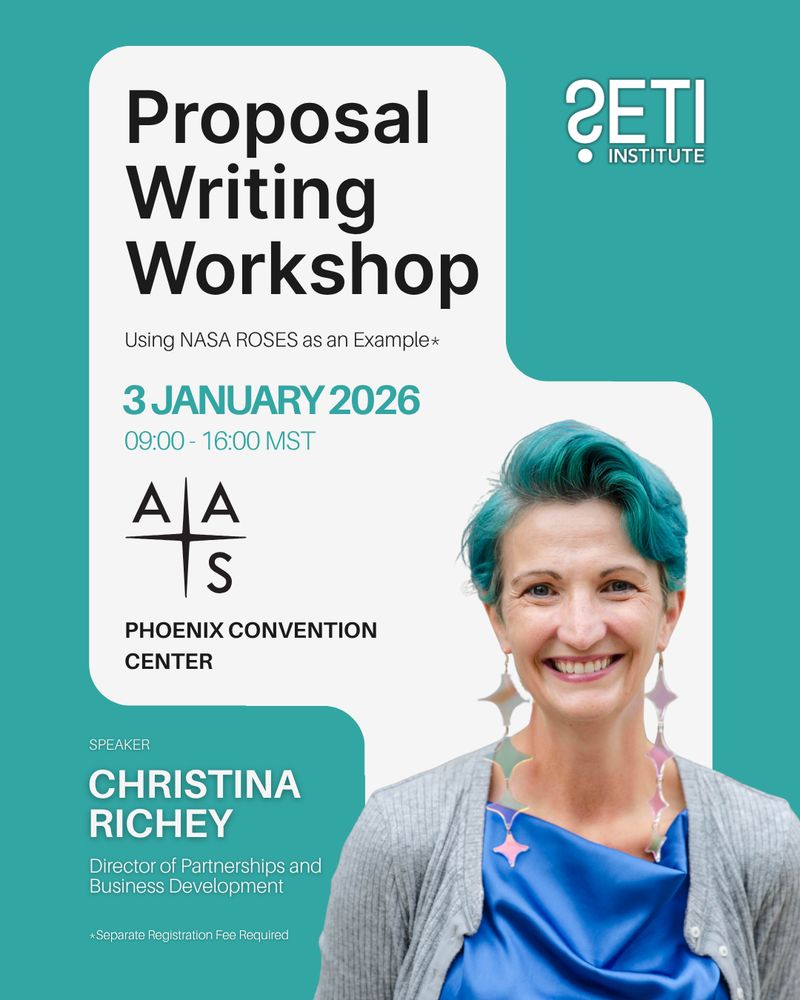 SETI Institute logo. Text: Proposal Writing Workshop using NASA ROSES as an Example. 3 January 2026, 09:00 - 16:00 MST, Phoenix Convention Center. Speaker Christina Richey, Director of Partnerships and Business Development. Separate Registration Fee Required. Inset: Photo of Dr. Christina Richey with short, aqua hair, long star earrings, a gray cardigan, and a blue draped blouse. Also includes the AAS logo.