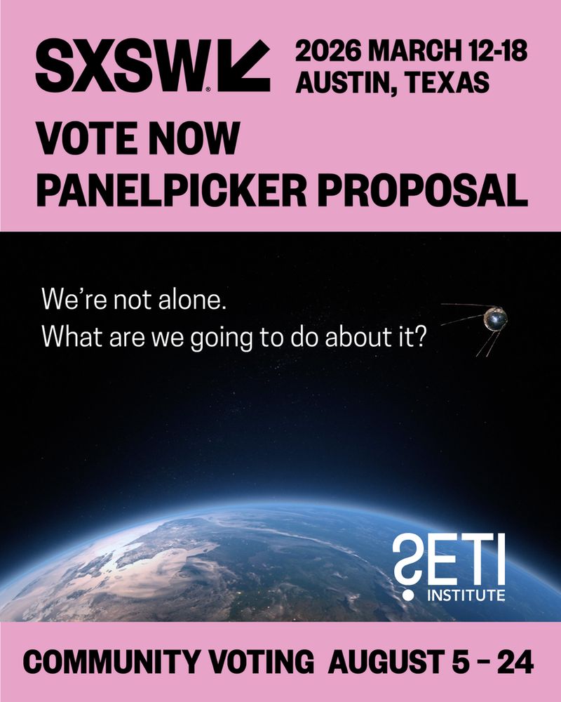 SXSW logo. Text: 2026 March 12-18, Austin, Texas. Vote now. Panelpicker proposal. We're not alone. What are we going to do about it. Community voting August 5-24. SETI Institute logo. Background image: Photo of Earth with a composite of a Sputnik-1 type satellite above it.