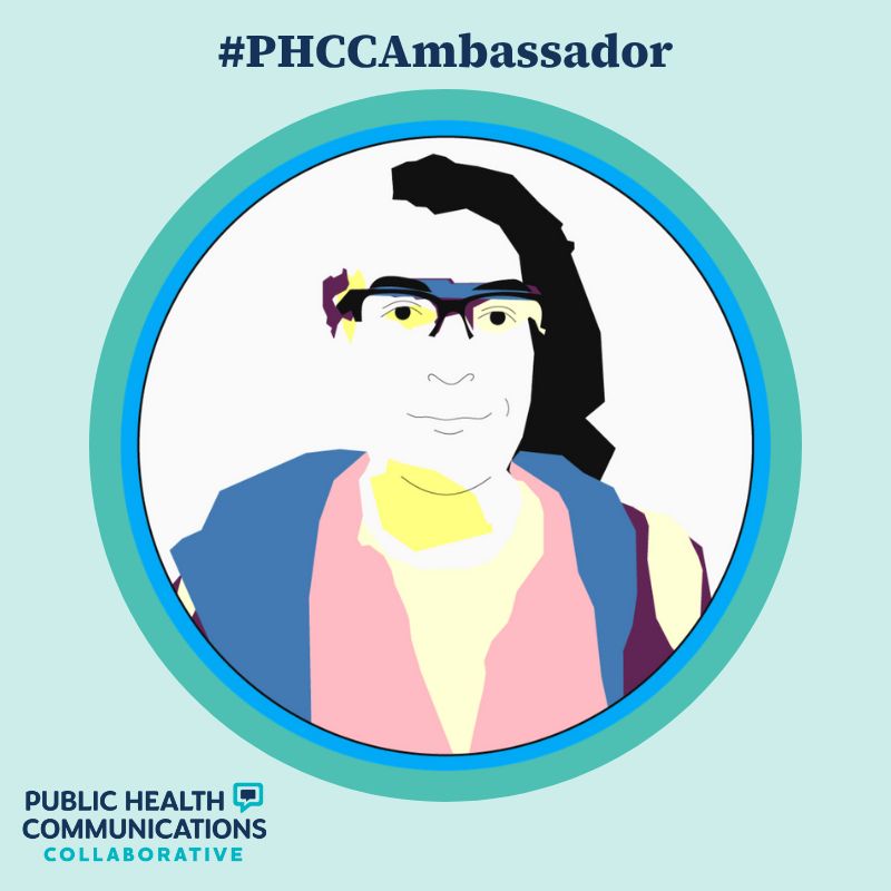 Line-drawing self-portrait: person with long dark hair and glasses, with colorful layered clothes. Public Heath Communications Collaborative graphic, with #PHCCAmbassador as the heading