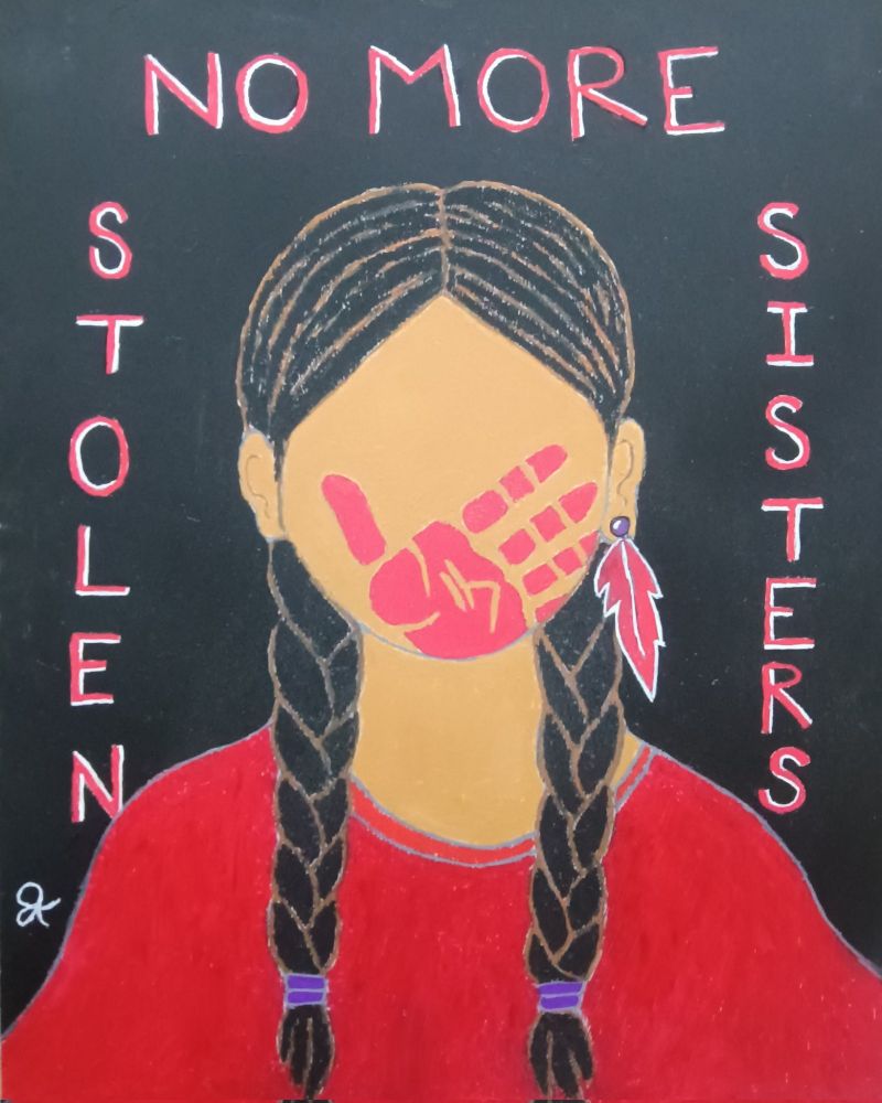 "No More Stolen Sisters" in acrylic and oil pastel, an Indigenous youth wearing a red garment with braids and a red hand painted over their face. Text that reads No More Stolen Sisters in honor of the #MMIWG2S movement 