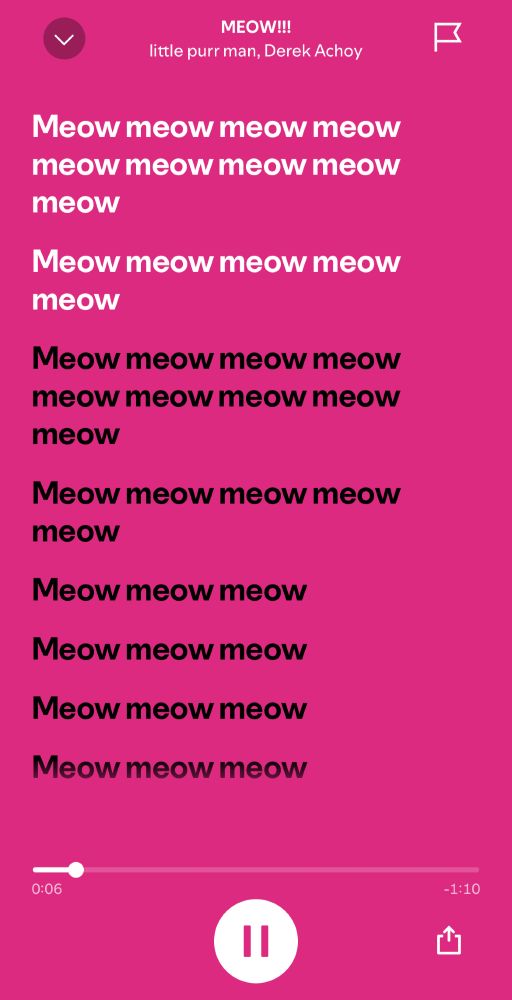 A screenshot from the lyrics screen in the Spotify app for a song called MEOW!!! The lyrics are all just variations of "Meow meow meow" 