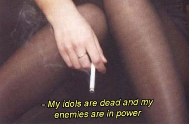 My idols are dead and my enemies are in power