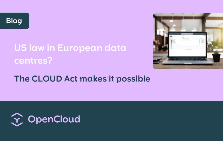 US law in European data centres? The CLOUD Act makes it possible