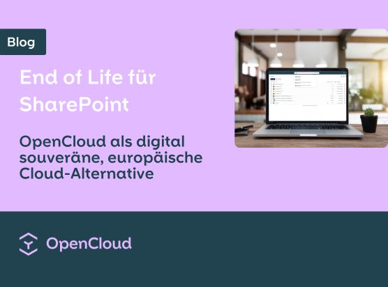 End of Life für SharePoint: OpenCloud als digital souveräne, europäische Cloud-Alternative