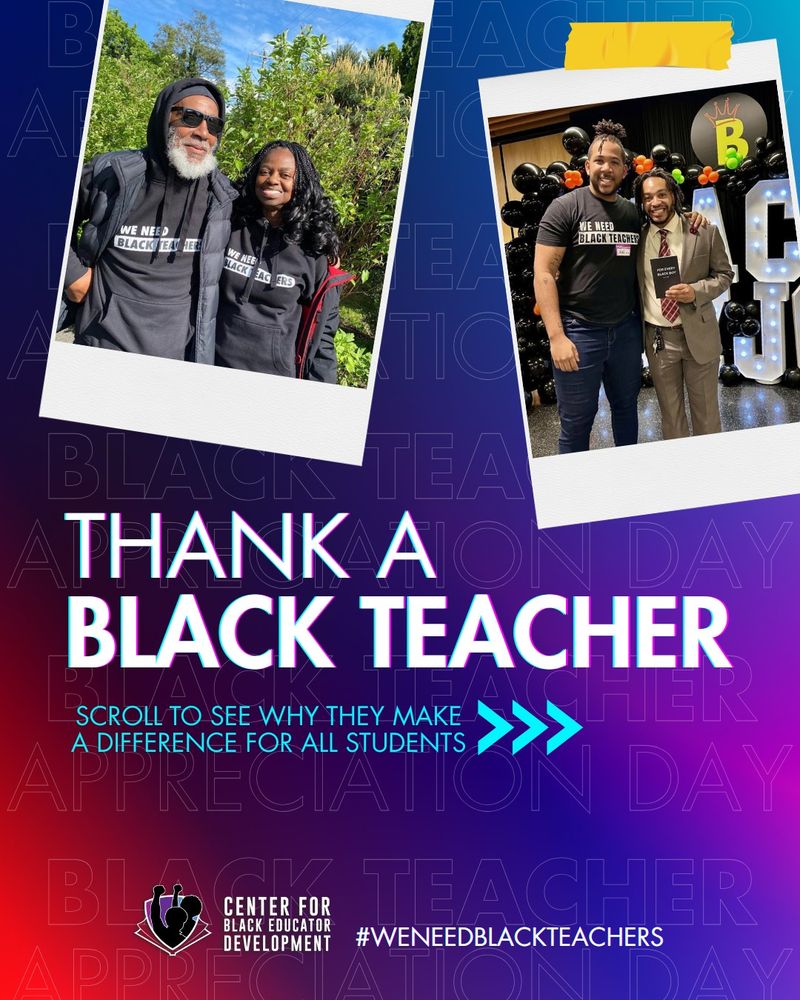 Promotional image for 'Thank A Black Teacher Day' featuring two photos of individuals wearing branded T-shirts alongside the logo of the Center for Black Educator Development. Text encourages appreciation for Black teachers and highlights their positive impact on students.
