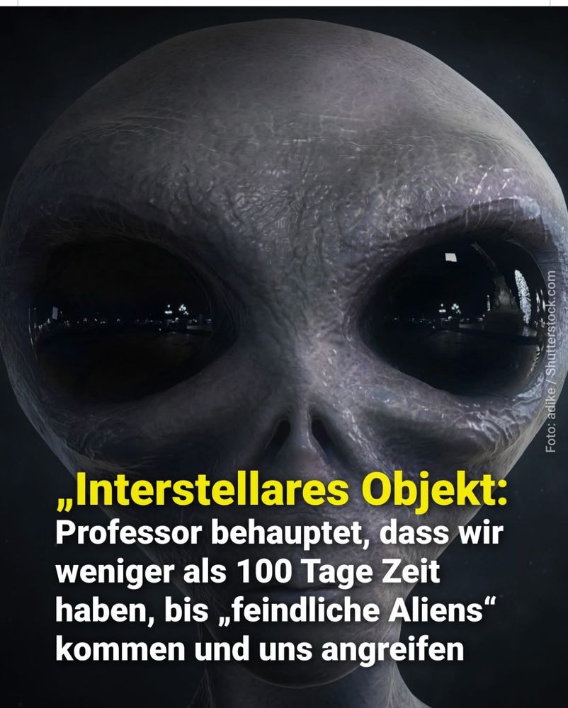 Ein Bild von einem Alien mit der Aufschrift "Interstellares Objekt: Professor behauptet, dass wir weniger als 100 Tage Zeit haben, bis feindliche Aliens kommen und uns angreifen.
