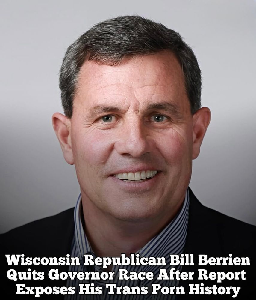 Portrait image of Wisconsin Republican Bill Berrien.

He quits Governor Race After Report Exposes His Trans Porn History