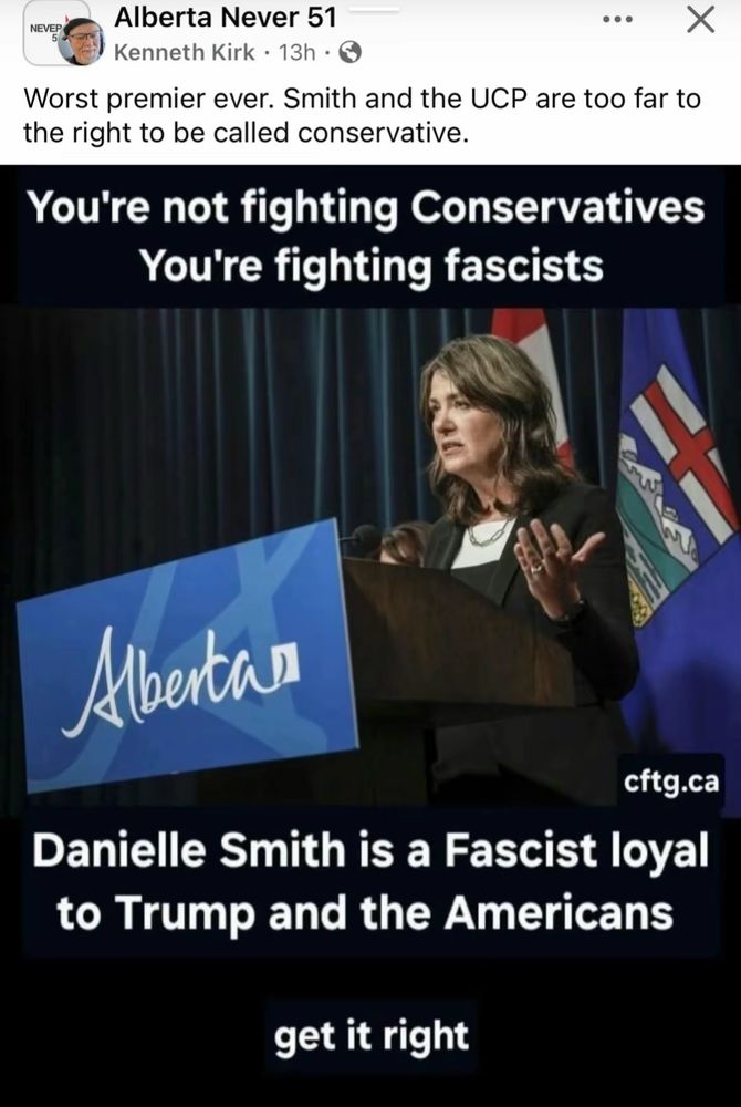 Pic of Danielle Smith at a podium gesticulating. Text below reads:

Worst premier ever. Smith and the UCP are too far to the right to be called conservative.
You're not fighting Conservatives
You're fighting fascists

cftg.ca

Danielle Smith is a fascist loyal to Trump and the Americans
get it right