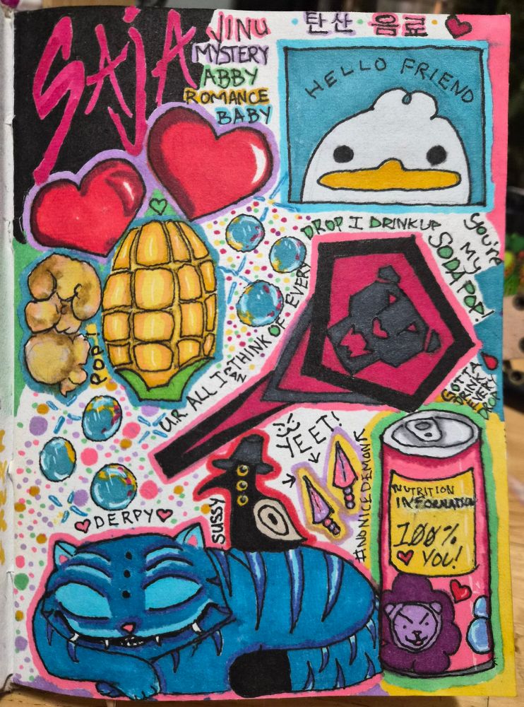 A collage style drawing of Saja Boys fanart including: Derpy tiger, sussie magpie, soda pop, hello friend invitation, bubbles, corn, popcorn, hearts, a light stick, various lyrics, and Zoey's knives