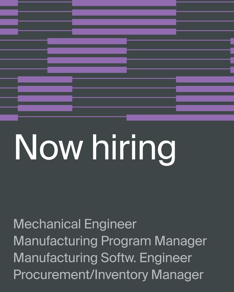Now hiring announcement graphic with purple and gray horizontal bars listing open positions: Mechanical Engineer, Manufacturing Program Manager, Manufacturing Software Engineer, and Procurement/Inventory Manager