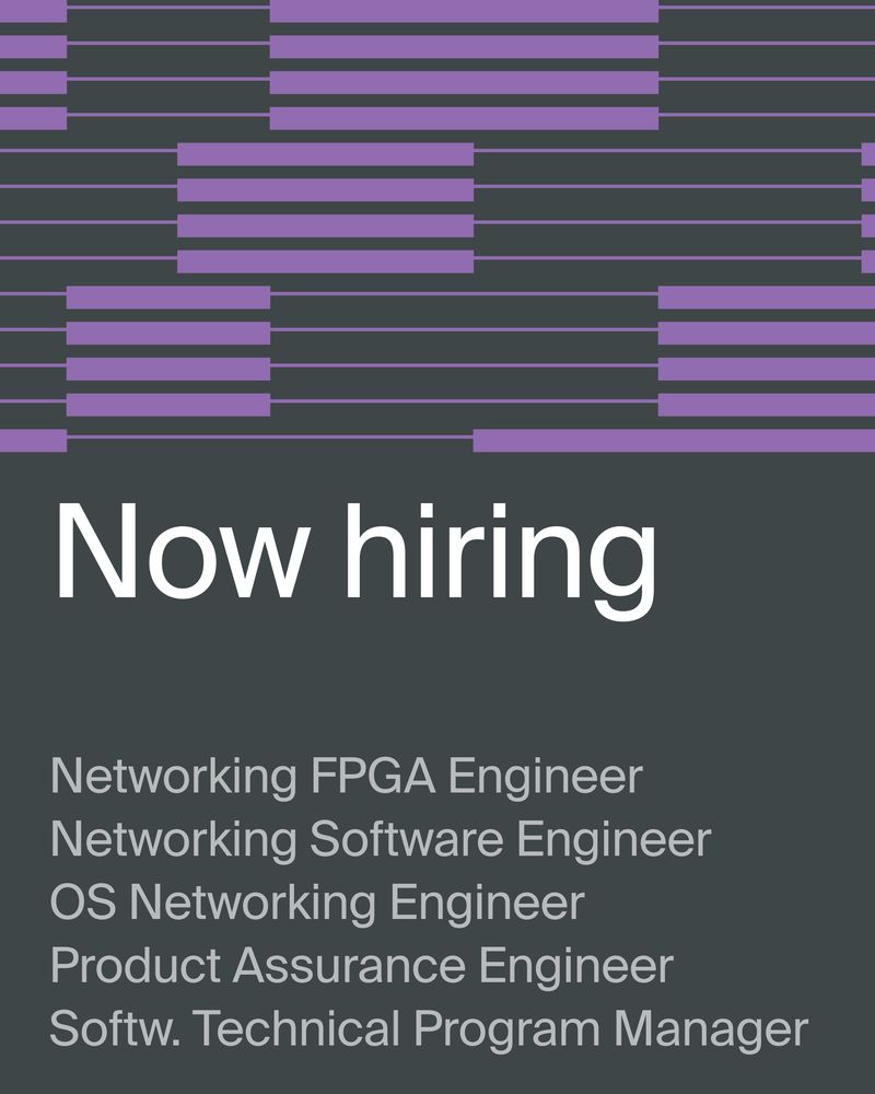 Now hiring announcement graphic with purple and gray horizontal bars listing open positions: Networking FPGA Engineer, Networking Software Engineer, OS Networking Engineer, Product Assurance Engineer, and Software Technical Program Manager