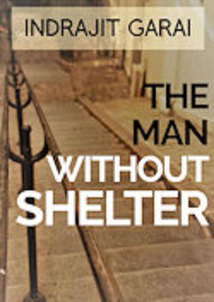 The Man without Shelter by Indrajit Garai