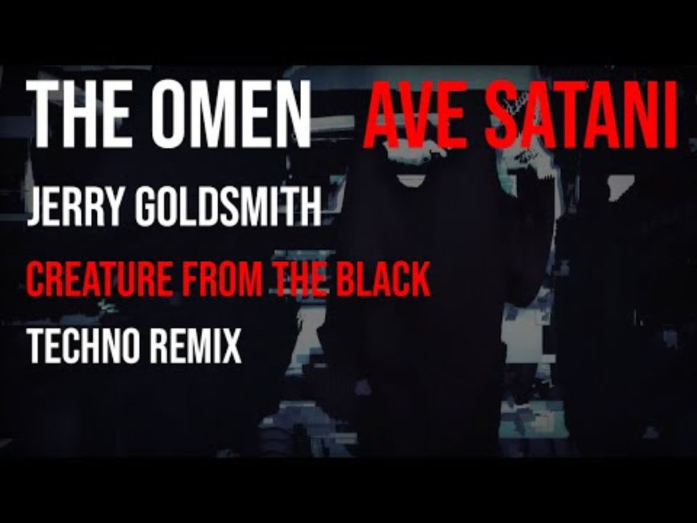 The Omen,  Ave Satani Jerry Goldsmith (#techno #Remix By Creature From The Black)