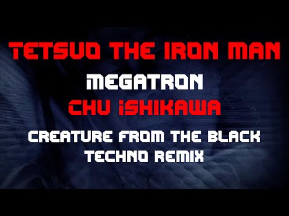 Tetsuo the Iron Man - Megatron - Chu Ishikawa (#techno #remix by Creature From The Black)