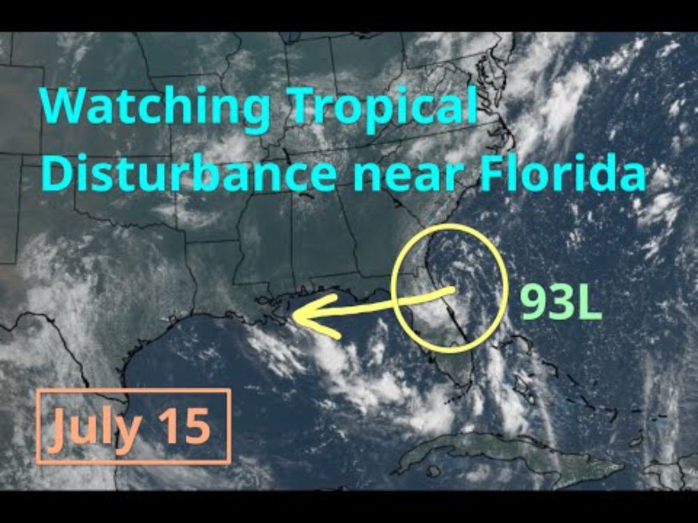 [Tuesday] Watching Tropical Disturbance near Florida; Heavy Rainfall to Spread Westward