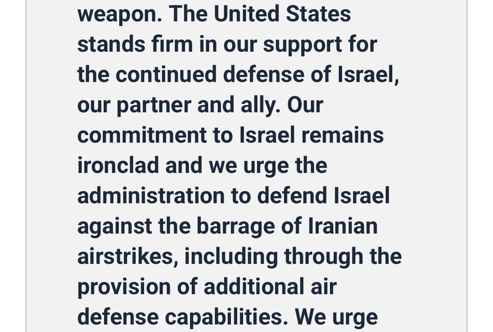 A portion of a statement from Mark Warner and other Senators. “The United States stands firm in our support for the continued defense of Israel, our partner and ally. Our commitment to Israel remains ironclad and we urge the administration to defend Israel against the barrage of Iranian airstrikes, including through the provision of additional air defense capabilities.”
