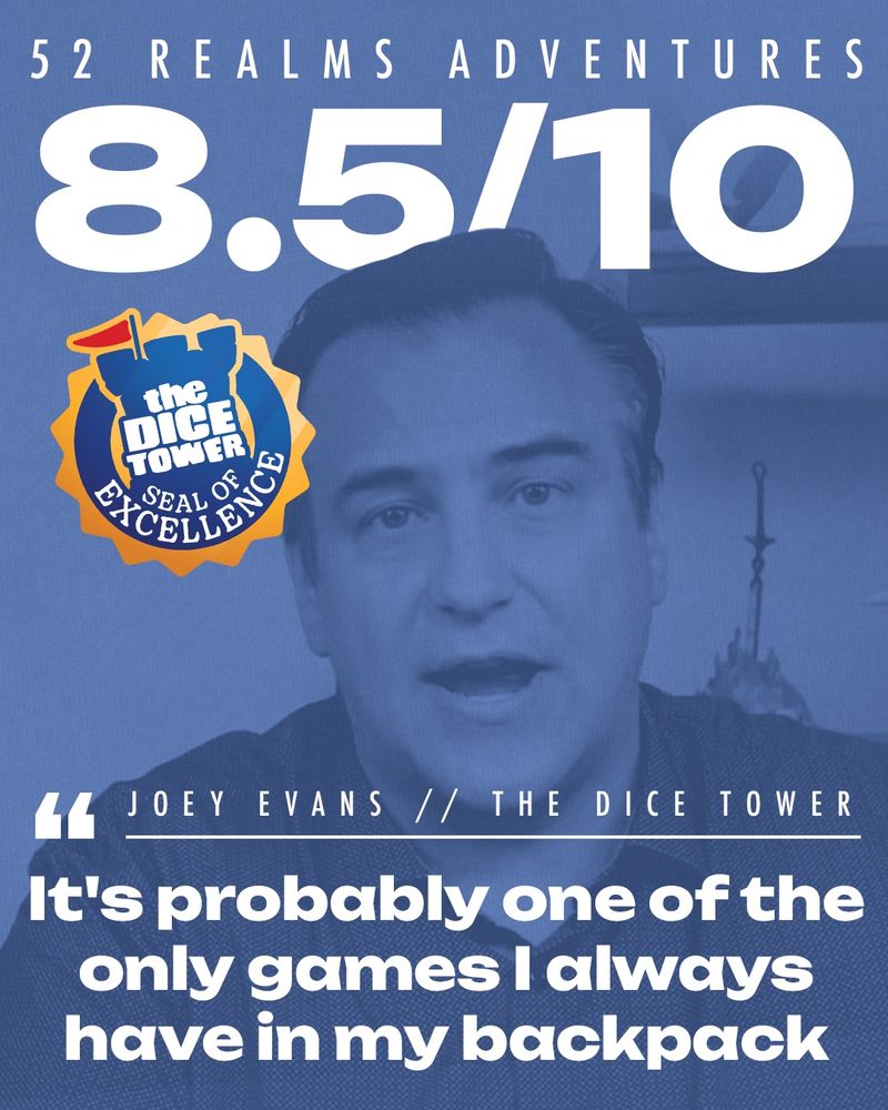 A blue filter portrait of a man mid conversation with a badge reading ‘The Dice Tower Seal of Excellence”. Text on the graphic reads “52 Realms: Adventures 8.5/10. Joey Evans // The Dice Tower. It’s probably one of the only games I always have in my backpack”