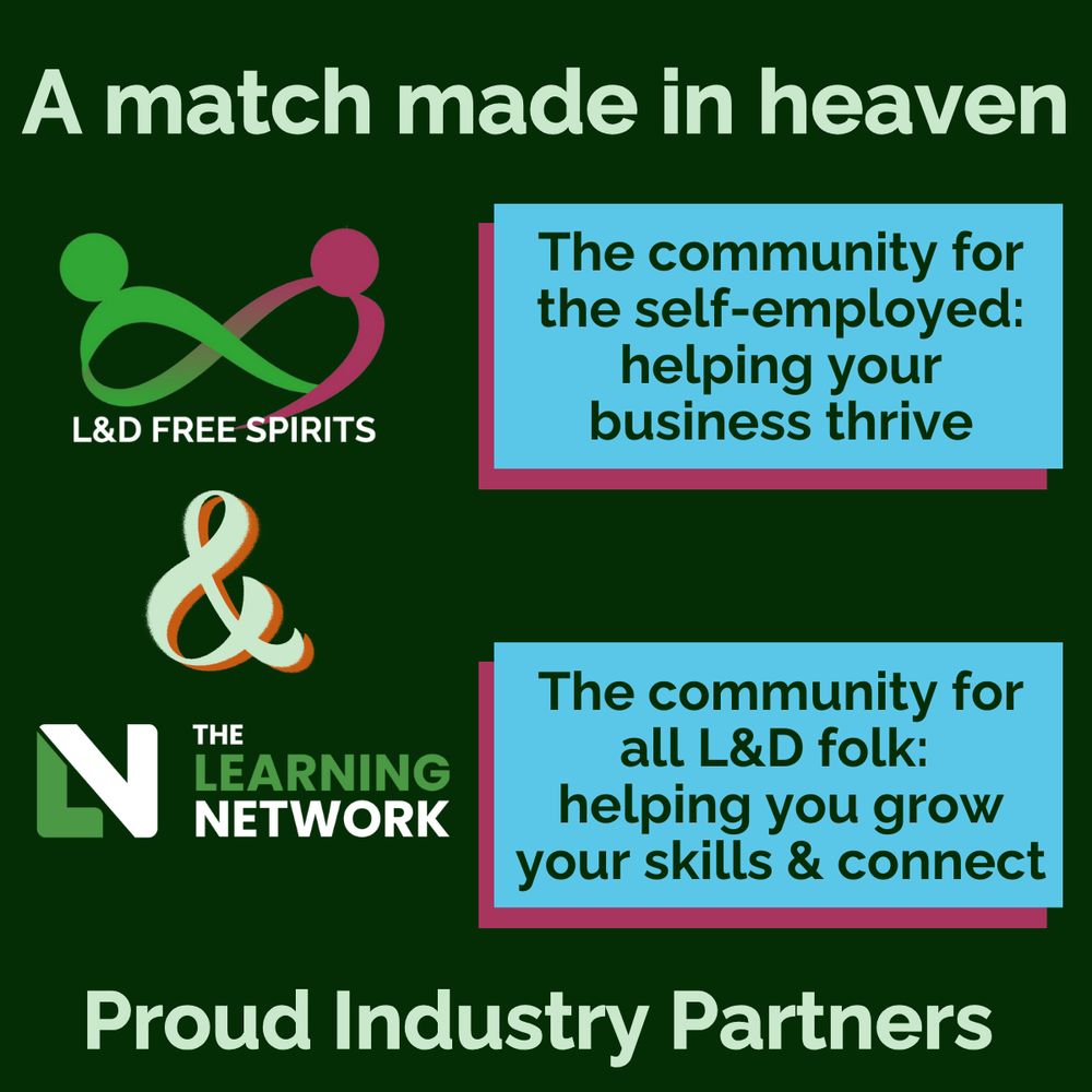 Dark green background with bold heading “A match made in heaven.” Logos of L&D Free Spirits and The Learning Network are shown with an ampersand between them. Text boxes highlight:

L&D Free Spirits: “The community for the self-employed: helping your business thrive”

The Learning Network: “The community for all L&D folk: helping you grow your skills & connect”
Bottom text: “Proud Industry Partners.”