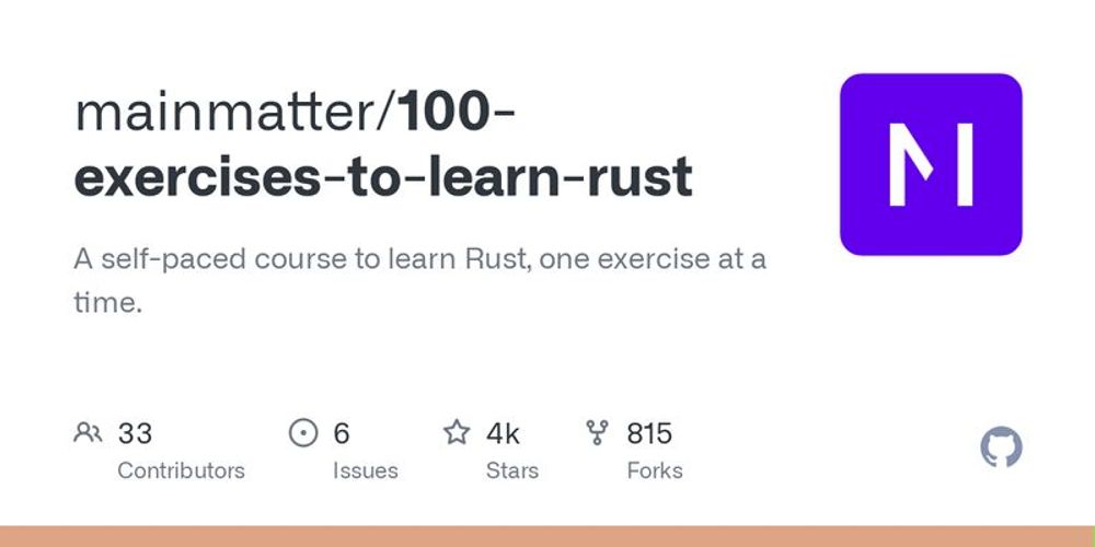 GitHub - mainmatter/100-exercises-to-learn-rust: A self-paced course to learn Rust, one exercise at a time.