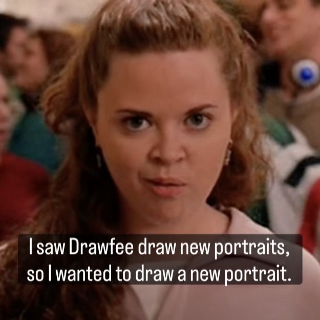 A picture of that girl from Mean Girls who bought army pants and flip flops with the text “I saw Drawfee draw new portraits, so I wanted to draw a new portrait.”