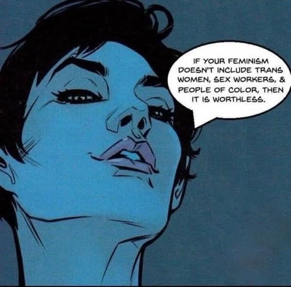 A woman saying "If your feminism doesn't include Trans Women,Sex Workers & people of colour,Then it is worthless.