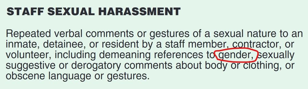 A screen grab of the Federal Bureau of Prisons Summary Form for the Survey of Sexual Victimization that shows the word "gender" circled in red among these instructions: "STAFF SEXUAL HARASSMENT; Repeated verbal comments or gestures of a sexual nature to an
inmate, detainee, or resident by a staff member, contractor, or
volunteer, including demeaning references to gender, sexually
suggestive or derogatory comments about body or clothing, or obscene language or gestures."