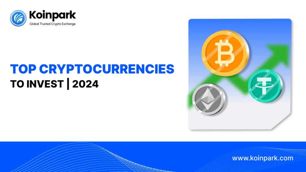 Top Cryptocurrencies to Invest in 2024 | Koinpark