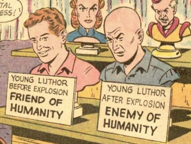 Young Luthor Before Explosion: Friend of Humanity (hair)
Young Luthor After Explosion: Enemy of Humanity (bald)