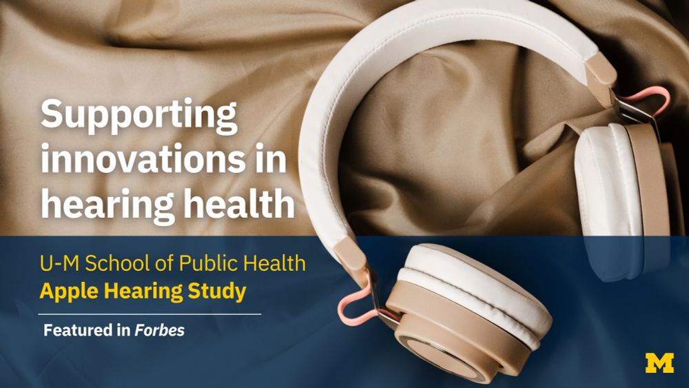 U-M School of Public Health Apple Hearing Study: Supporting innovations in hearing health. Featured in Forbes.