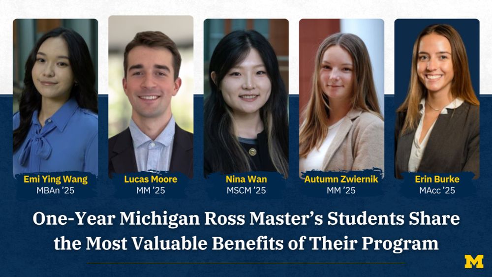 One-Year Master’s Students Share the Most Valuable Benefits of Their Program: Emi Ying Wang, MBAn ’25; Lucas Moore, MM ’25; Nina Wan, MSCM ’25; Autumn Zwiernik, MM ’25; Erin Burke, MAcc ’25