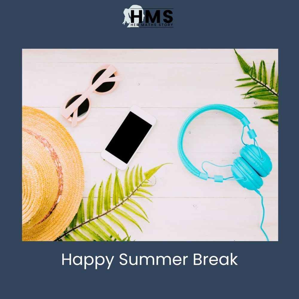 The picture shows the Her Maths Story logo on top, below is a foto of hands holding headphones. The hands are holding white headphones against the sun, in the background you can see a blurry beach and a bay. Below the picture it says Happy Summer Break.