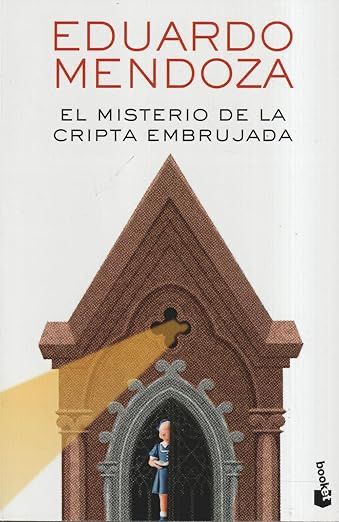 le roman d’Eduardo Mendoza « el misterio de la cripta embrujada » 
traduit littéralement par « le mystère de la crypte ensorcelée »).