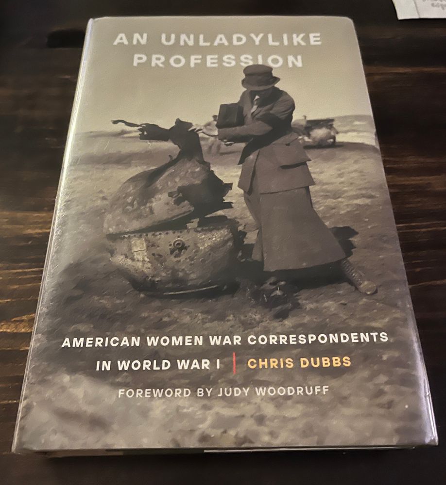 Cover of the book “An Unladylike Profession: American Women War Correspondents in World War I.” 