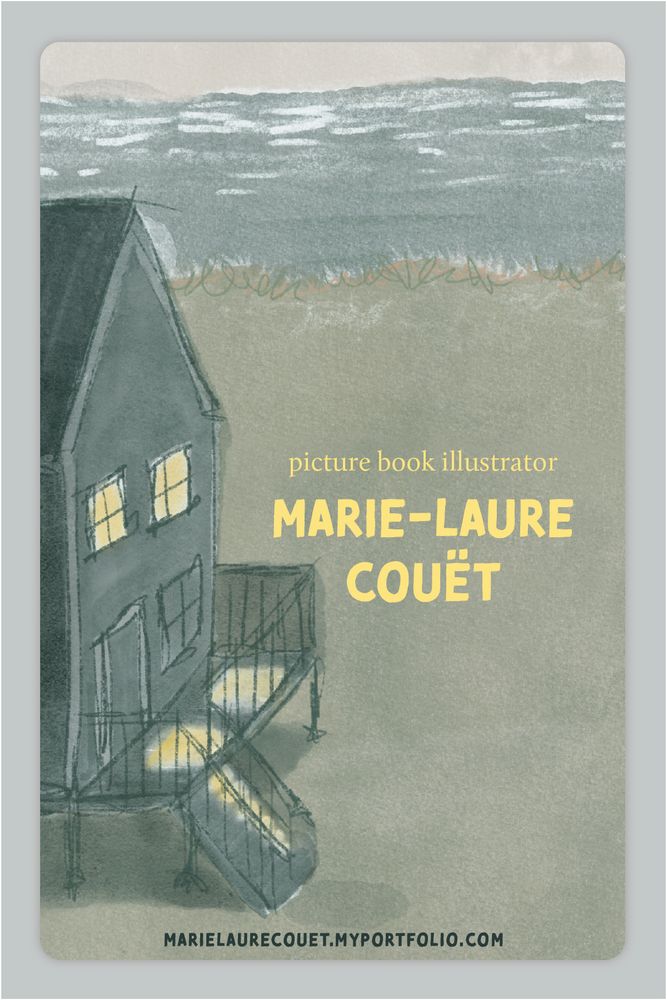 Kid lit art postcard of a house by the beach in the early morning on a gray day. The two windows upstairs shine with a yellow glow. Written on postcard is "picture book illustrator, Marie-Laure Couët, marielaurecouet.myportfolio.com."