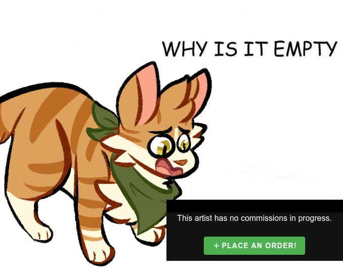 orange cat staring at empty commission queue with comic sans text "WHY IS IT EMPTY"