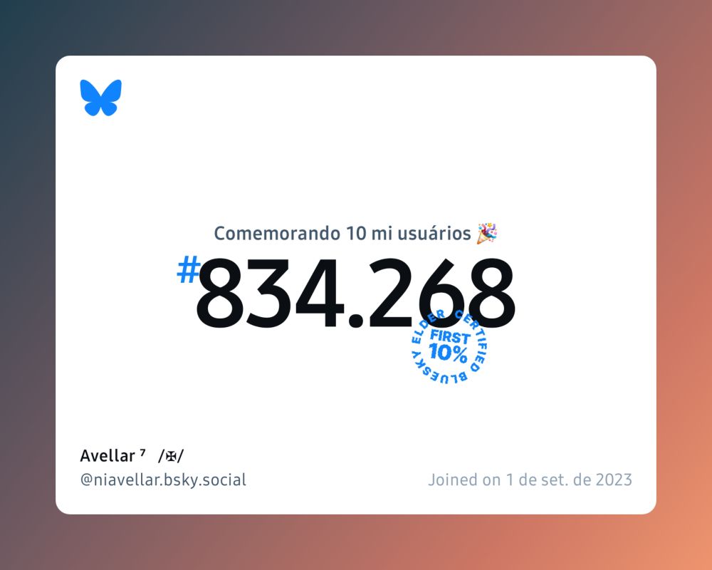 Um certificado virtual com o texto "Comemorando 10 milhões de usuários no Bluesky, #834.268, Avellar ⁷   /✠/ ‪@niavellar.bsky.social‬, ingressou em 1 de set. de 2023"